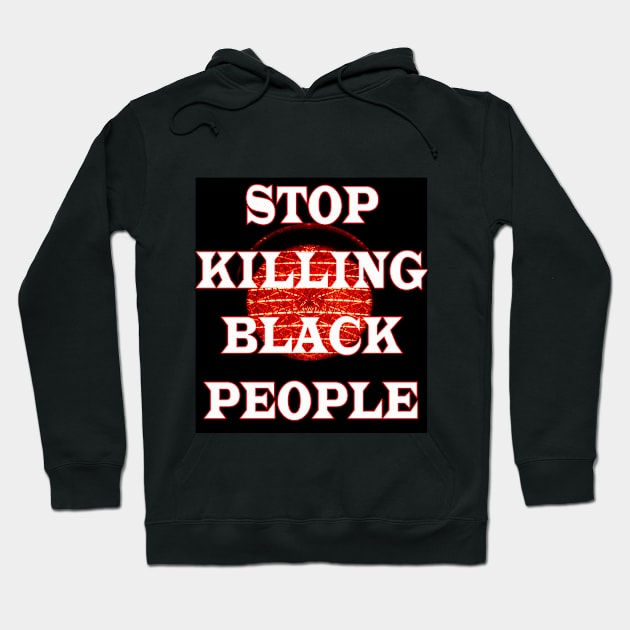 Stop killing black people t-shirt Hoodie by stof beauty